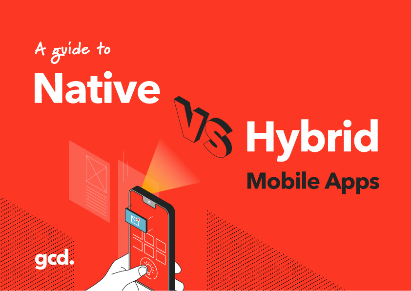 Native Vs Hybrid Apps A Guide From Gcd 0916